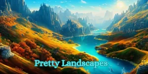 Pretty Landscapes