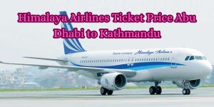 Himalaya Airlines Ticket Price Abu Dhabi to Kathmandu