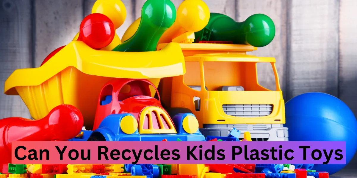 can you recycles kids plastic toys