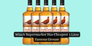 Which Supermarket Has Cheapest 1 Litre Famous Grouse