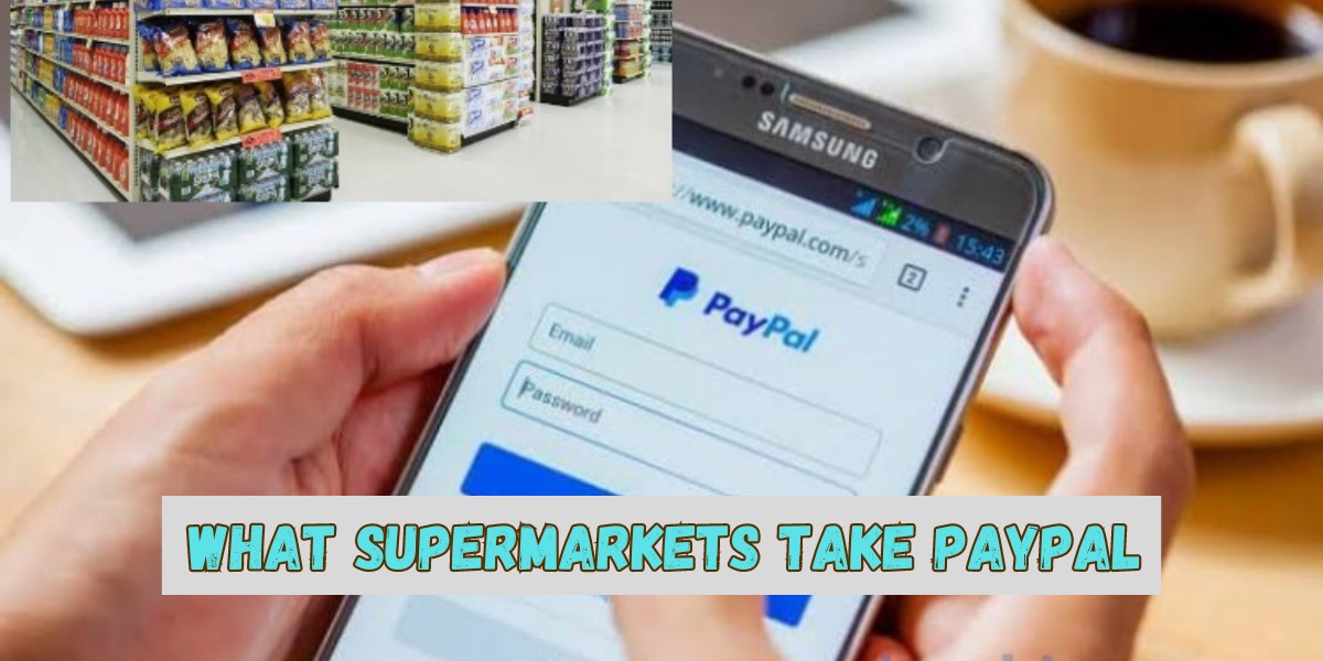 What Supermarkets Take PayPal