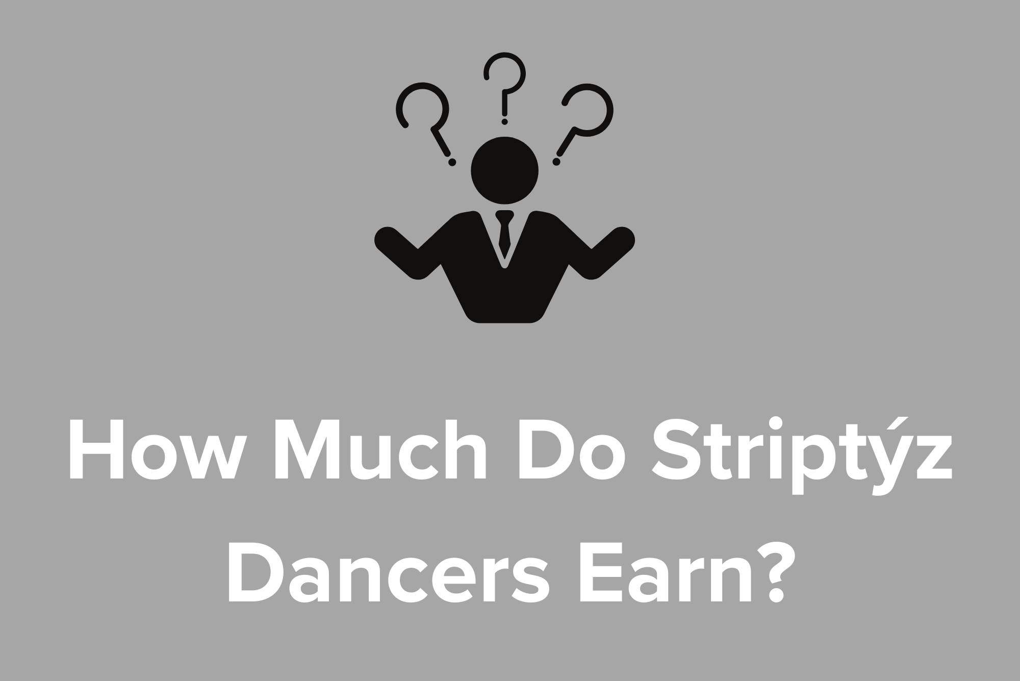 How Much Do Striptýz Dancers Earn