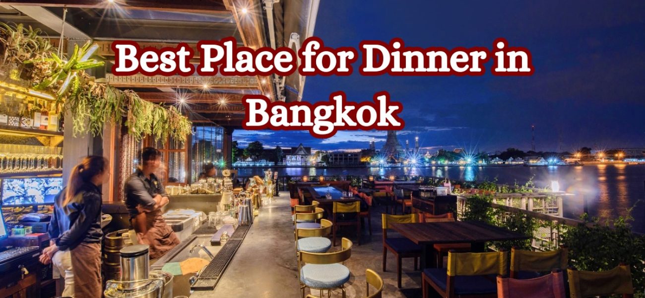 Best Place for Dinner in Bangkok