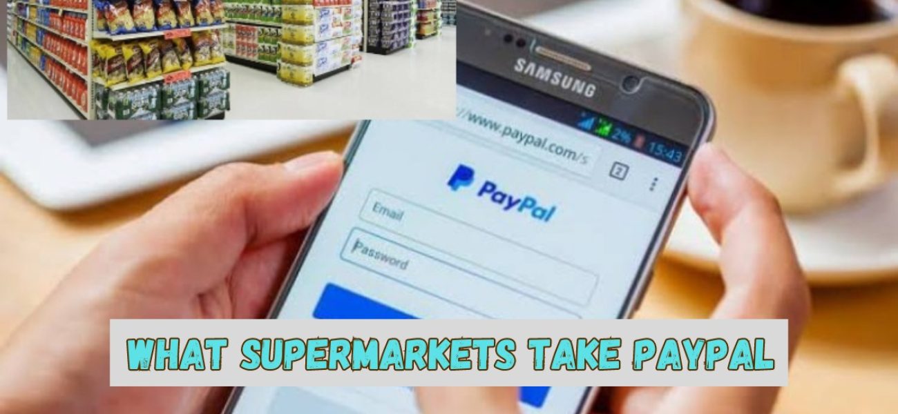 What Supermarkets Take PayPal